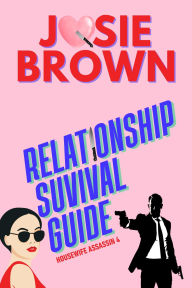 The Housewife Assassin's Relationship Survival Guide (Book 4 - The Housewife Assassin Series)