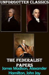 The federalist essays by hamilton madison and jay