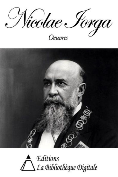 Oeuvres de Nicolae Iorga