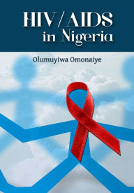 Title: HIV/AIDS in Nigeria, Author: Olumuyiwa Omonaiye