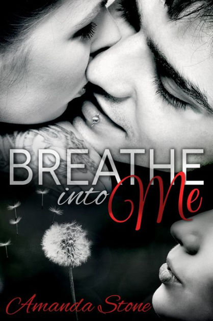 Breathe Into Me By Amanda Stone 