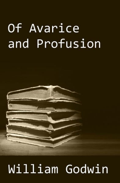 Of Avarice and Profusion