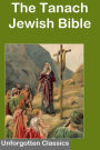 The Tanach or Jewish Bible Complete & Unabridged (Tanakh, Tenak, Tenach) Excellent formatting & navigation