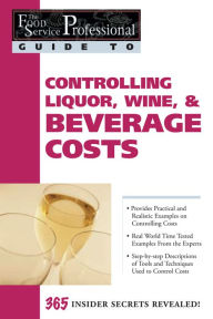 Title: Controlling Liquor, Wine, & Beverage Costs (The Food Service Professional Guide To Series #8), Author: Elizabeth Godsmark