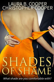 Shades of Shame (An Erotic Romance / Real Love Triangle / BDSM / Office Sex / Suspense / Political Sex)