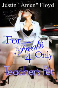 For Freaks Only: Story 4 (Teacher's Pet)