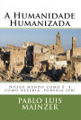 A Humanidade Humanizada