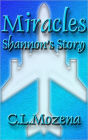 Miracles; Shannon's Story (based on a true story)