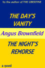 The Day's Vanity, The Night's Remorse