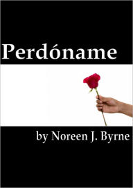 Title: Perdóname, Author: Noreen. Byrne
