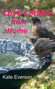 Title: Love Letters from Home (The Way of Silence, #16), Author: Kate Everson