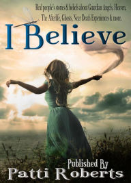 Title: I Believe., Author: Patti Roberts