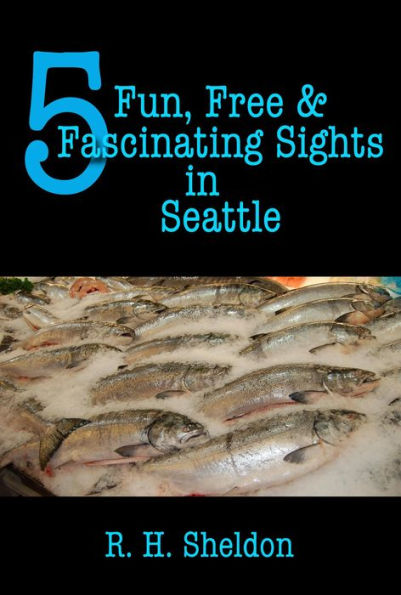 5 Fun, Free & Fascinating Sights in Seattle