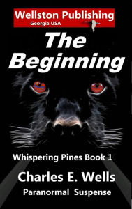 Title: The Beginning (Whispering Pines Book 1), Author: Charles Wells