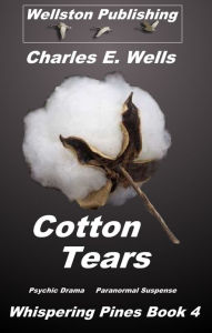Title: Cotton Tears (Whispering Pines Book 4), Author: Charles Wells