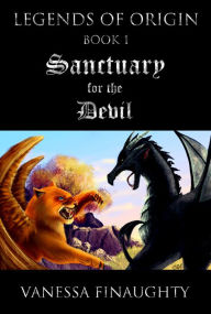 Title: Legends of Origin 1: Sanctuary for the Devil, Author: Vanessa Finaughty