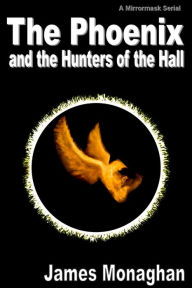 The Phoenix and the Hunters of the Hall