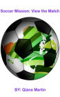 Soccer Mission: View the Match