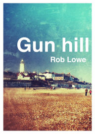 Title: Gun Hill, Author: Rob Lowe