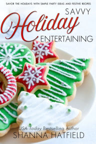 Title: Savvy Holiday Entertaining, Author: Shanna Hatfield