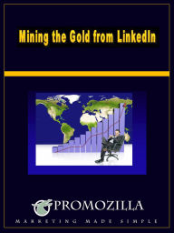 Title: Mining the Gold from LinkedIn, Author: Kim Deas
