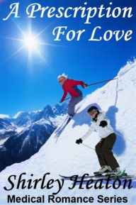 A Prescription for Love (Medical Romance Series)
