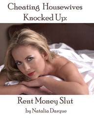Cheating Housewives Knocked Up: Rent Money Slut