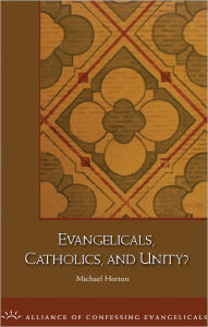 Evangelicals, Catholics, and Unity