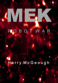 Title: MEK Robot War, Author: Harry McGeough