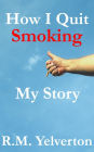 How I Quit Smoking: My Story