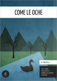 Title: Come le oche, Author: Antonio Castelli