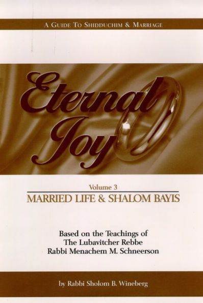 Eternal Joy: Volume III - Married Life and Shalom Bayis