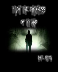 From The Darkness Of My Mind