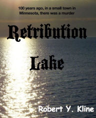 Title: Retribution Lake, Author: Robert Kline