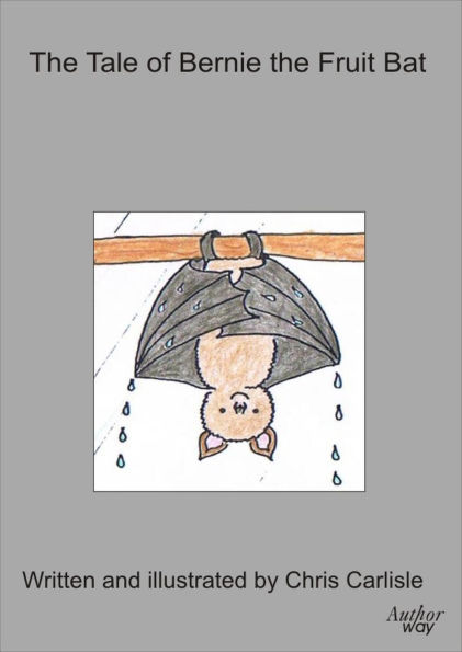 The Tale of Bernie the Fruit Bat
