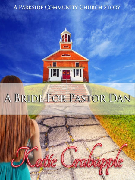 A Bride for Pastor Dan (Parkside Community Church, #1)