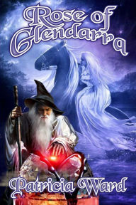Title: Rose of Glendarra, Author: Patricia Ward