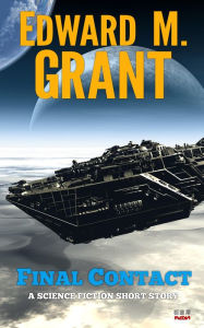 Title: Final Contact, Author: Edward M. Grant