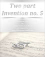 Two part Invention no. 5 Pure sheet music for soprano saxophone and trombone by Johann Sebastian Bach arranged by Lars Christian Lundholm
