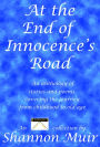 At the End of Innocence's Road: An Anthology of Stories and Poems Covering the Journey from Childhood to Old Age