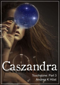 Caszandra: Touchstone Part 3