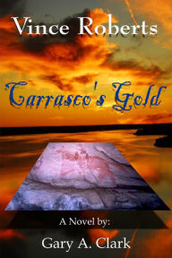 Title: Carrasco's Gold, Author: G. Allen Clark