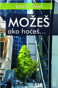 Title: Mozes, ako hoces..., Author: Laszlo Gajo