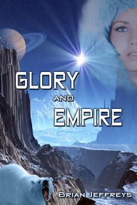 Title: Glory and Empire, Author: Brian Jeffreys
