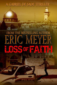 Loss of Faith (A Gabriel De Sade Thriller)