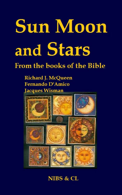 Sun, Moon And Stars: From The Books Of The Bible By Richard J. McQueen ...