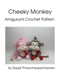 Title: Cheeky Monkey Amigurumi Crochet Pattern, Author: Sayjai Thawornsupacharoen