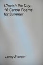 Cherish the Day: 16 Canoe Poems for Summer