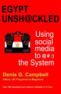Egypt Unshackled: Using social media to @#:) the System