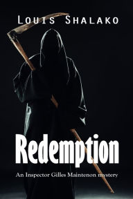 Title: Redemption: an Inspector Gilles Maintenon mystery, Author: Louis Shalako